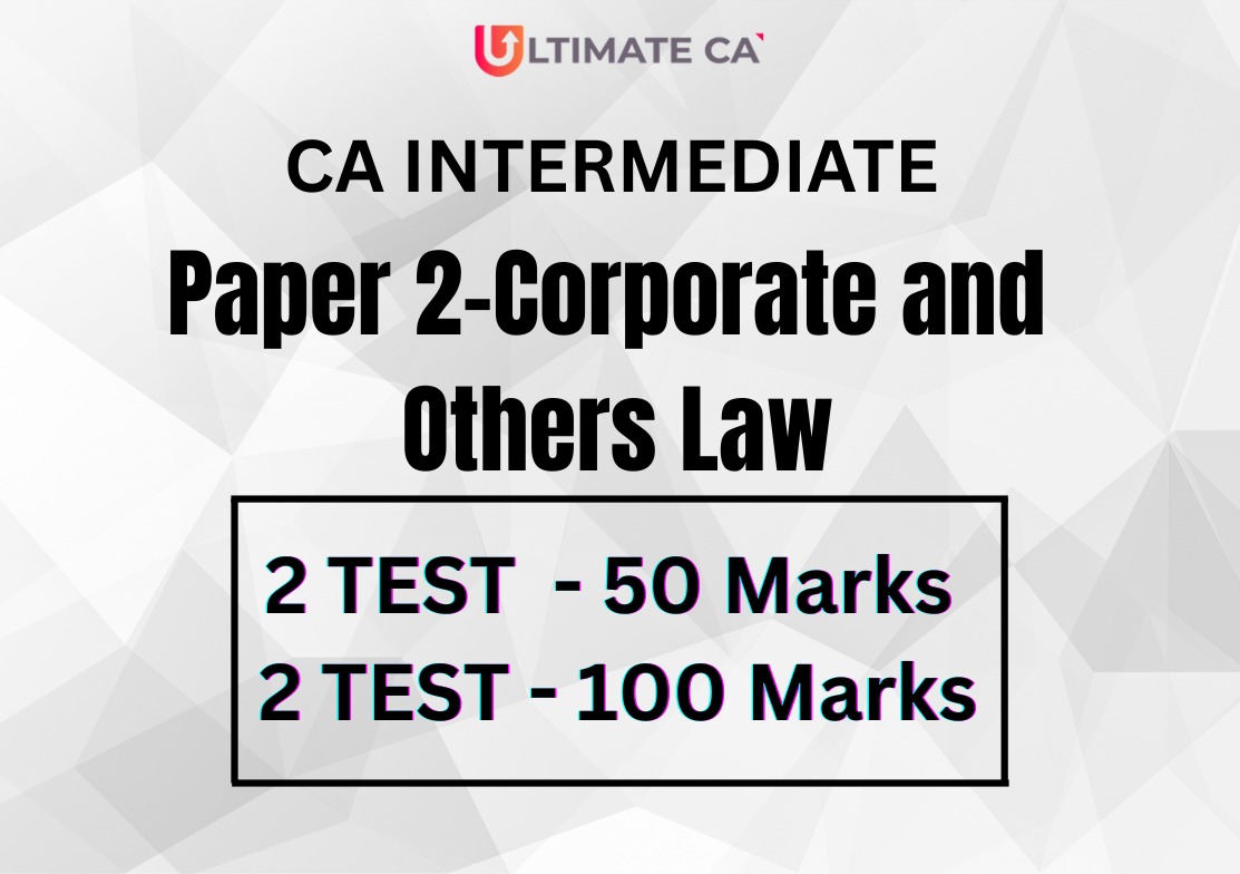 TEST SERIES CA INTER - Corporate and Other Laws 
(2Test -50 Marks  & 2Test -100 Marks)