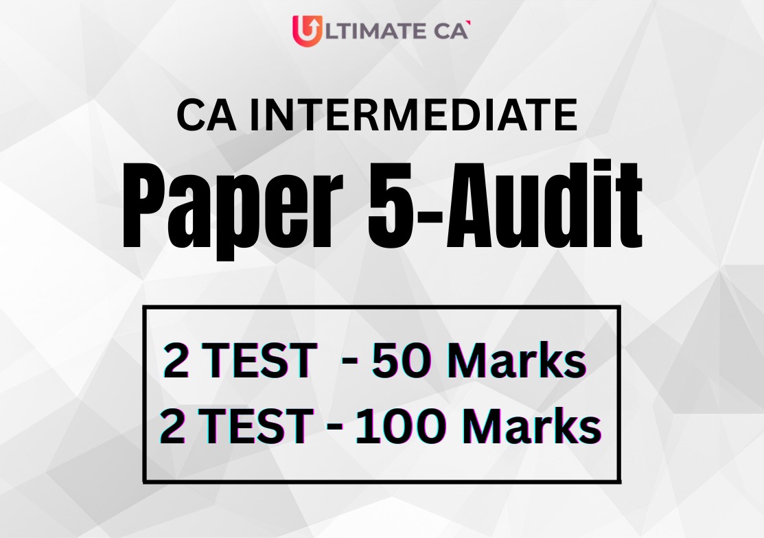 TEST SERIES CA INTER- Auditing and Ethics 
(2 Test -50 Marks  & 2 Test -100 Marks)